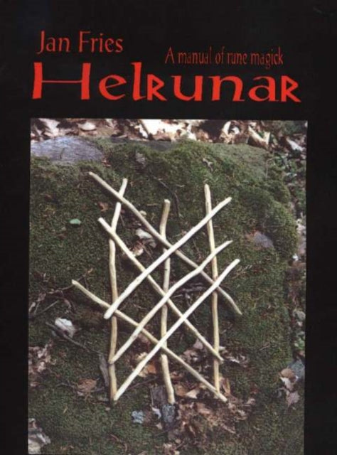 Helrunar: A Manual of Rune Magick