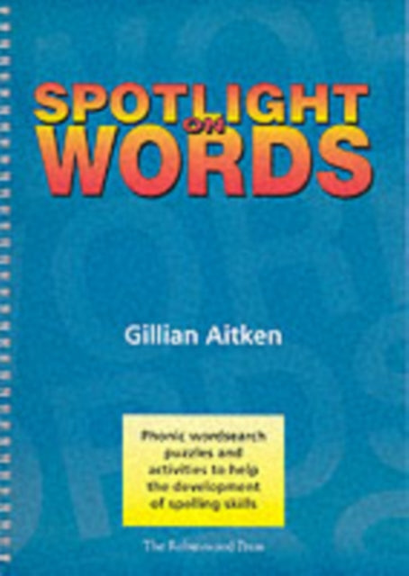 Spotlight on Words Book 1: Phonic Wordsearch Puzzles and Activities to Help the Development of Spelling Skills