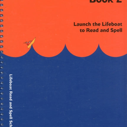 Lifeboat Read and Spell Scheme: Launch the Lifeboat to Read and Spell: Book 2