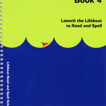 Lifeboat Read and Spell Scheme: Launch the Lifeboat to Read and Spell: Book 4