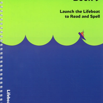 Lifeboat Read and Spell Scheme: Launch the Lifeboat to Read and Spell: Book 9