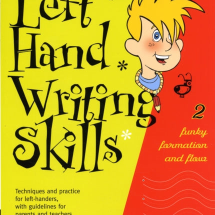 Left Hand Writing Skills: Funky Formation and Flow: Book 2