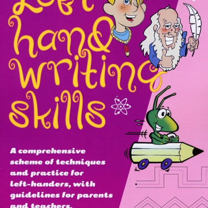 Left Hand Writing Skills - Combined: A Comprehensive Scheme of Techniques and Practice for Left-Handers