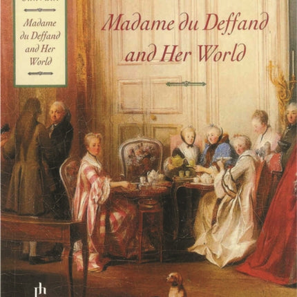 Madame Du Deffand And Her World