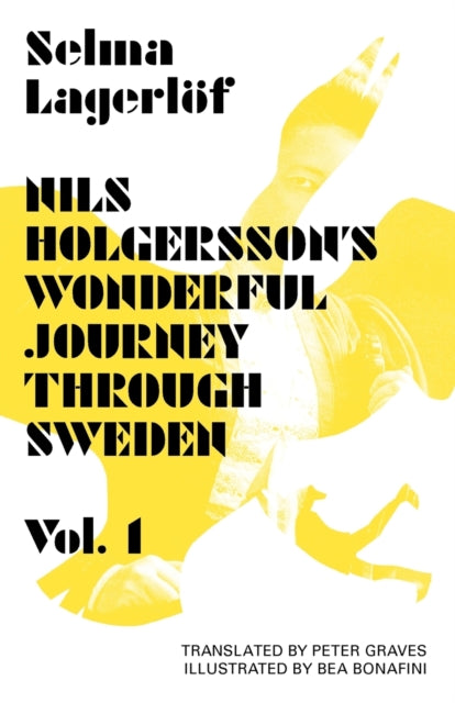 Nils Holgersson's Wonderful Journey Through Sweden: Volume 1: Volume 1