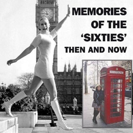 Memories of the 'Sixties' Then and Now