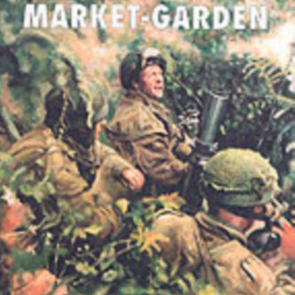 Operation Market-garden Then and Now: v. 2