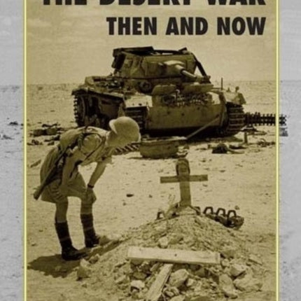 The Desert War Then and Now