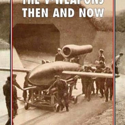 The V-Weapons Then and Now