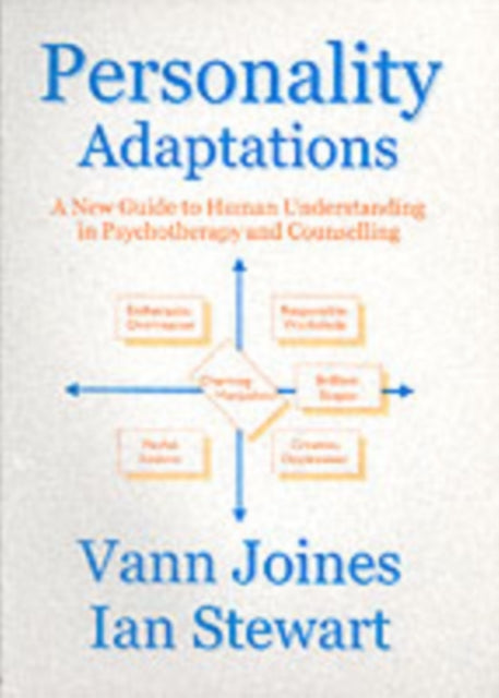 Personality Adaptations: A New Guide to Human Understanding in Psychotherapy and Counselling