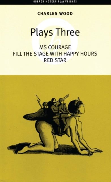 Plays Fill the Stage with Happy Hours Red Star MsCourage Vol 3 Oberon Modern Playwrights v3