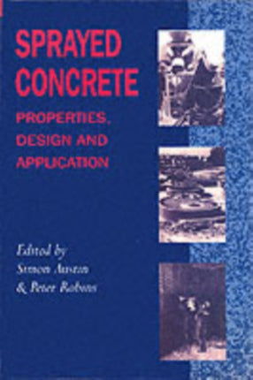 Sprayed Concrete: Properties, Design and Application