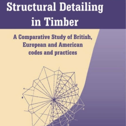 Structural Detailing in Timber: A Comparative Study of International Codes and Practices