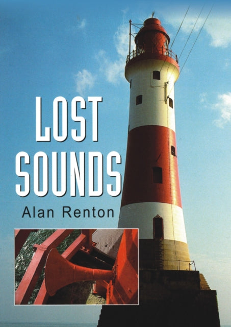 Lost Sounds: The Story of Fog Signals