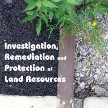 Investigation, Remediation and Protection of Land Resources