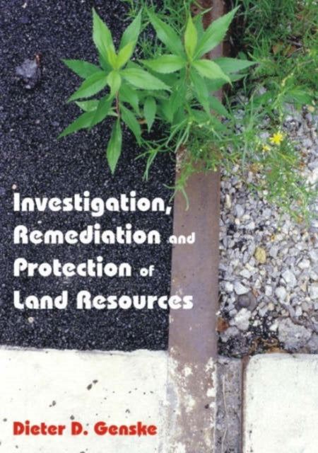 Investigation, Remediation and Protection of Land Resources