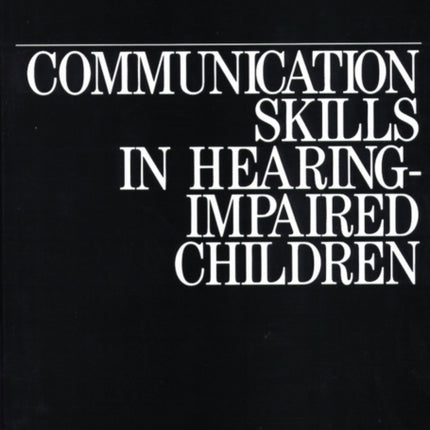 Communication Skills in Hearing-Impaired Children