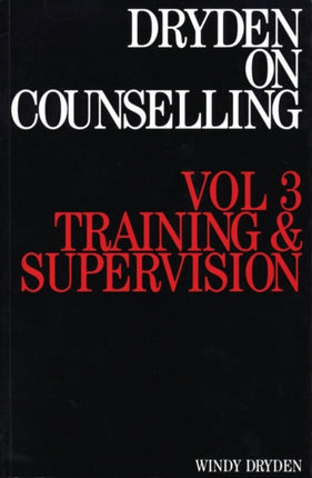 Dryden on Counselling: Training and Supervision