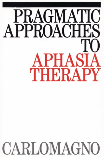 Pragmatic Approaches to Aphasia Therapy
