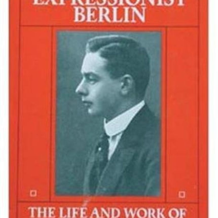 Poet of Expressionist Berlin: Life and Work of Georg Heym