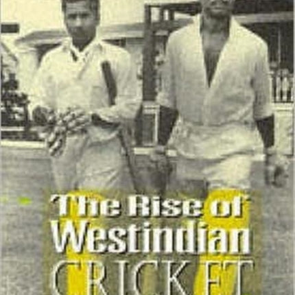 The Rise Of West Indian Cricket