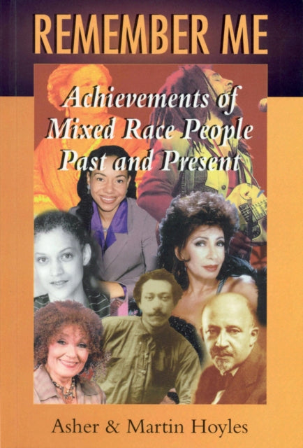 Remember Me: Achievements of Mixed Race People, Past and Present