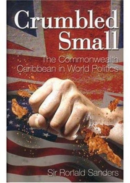 Crumbled Small: The Commonwealth Caribbean in World Politics