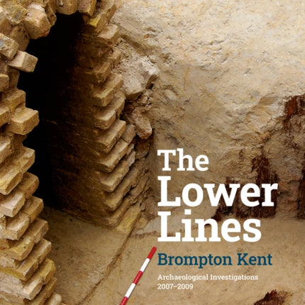 The Lower Lines: Brompton Kent, Archaeological Investigations 2007-2009