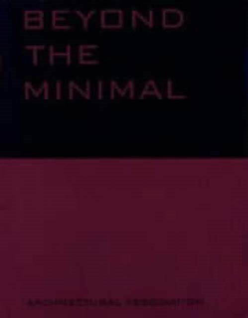 Beyond the Minimal: Artec, Adolf Krischanitz, PauHof , Riegler Riewe