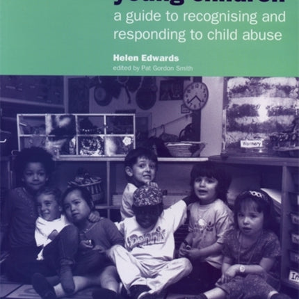 Protecting Young Children: A guide to recognising and responding to child abuse