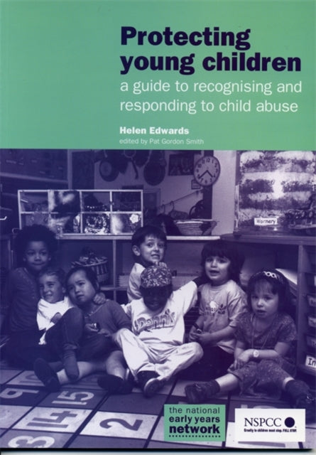 Protecting Young Children: A guide to recognising and responding to child abuse