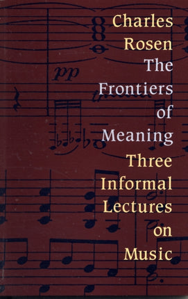 The Frontiers of Meaning: Three Informal Lectures on Music