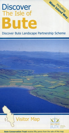 Discover the Isle of Bute - Visitor Map: Including the West Island Way