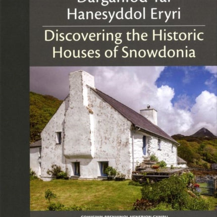 Darganfod Tai Hanesyddol Eryri / Discovering the Historic Houses of Snowdonia