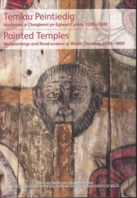 Temlau Peintiedig / Painted Temples: Murluniau a Chroglenni yn Eglwysi Cymru, 1200–1800 / Wallpaintings and Rood-screens in Welsh Churches, 1200–1800: 2021