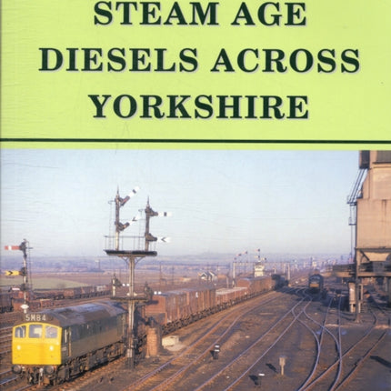 Steam Age Diesels Across Yorkshire