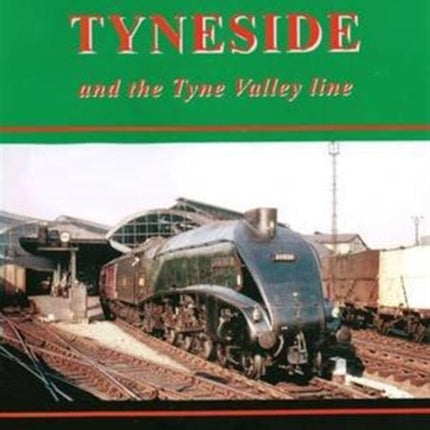 Railway Memories No.28 Tyneside and the Tyne Valley