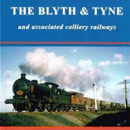 Railway Memories: The Blyth & Tyne and Associated Colliery Railways: No.29