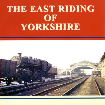 Railway Memories No.32 The East Riding of Yorkshire