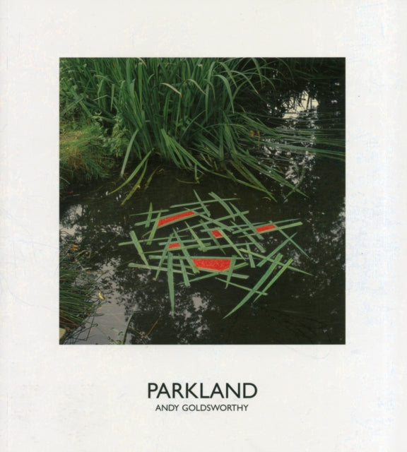 Parkland: Andy Goldsworthy