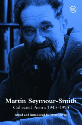 Martin Seymour Smith: Collected Poems 1943-1993