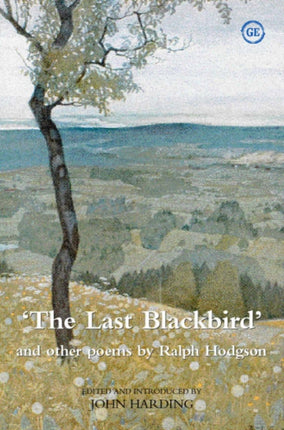 "The Last Blackbird" and Other Poems by Ralph Hodgson