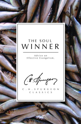 The Soul Winner: Advice on Effective Evangelism