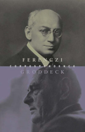 The Ferenczi-Groddeck Letters, 1921-1933