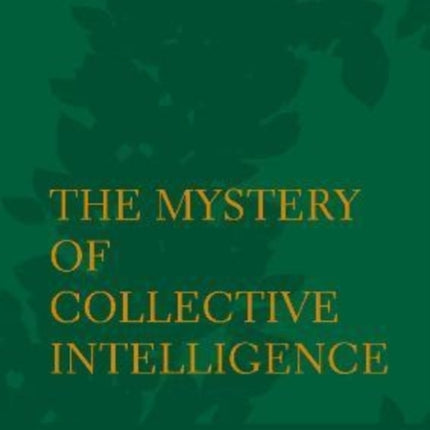 The Mystery of Collective Intelligence