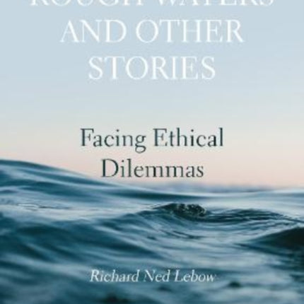 Rough Waters and Other Stories: Facing Ethical