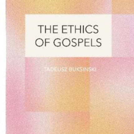The Ethics of Gospels