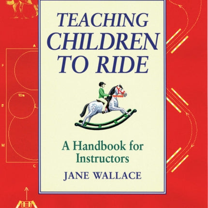 Teaching Children to Ride: A Handbook for Instuctors