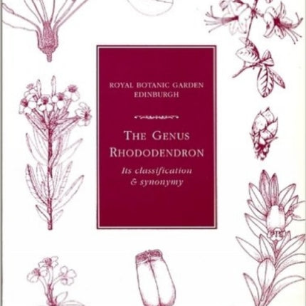 The Genus Rhododendron: Its Classification and Synonymy