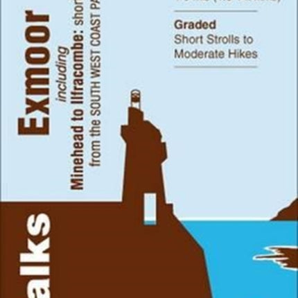 Walks Exmoor: Including Minehead to Ilfracombe: Short Walks from the South West Coast Path